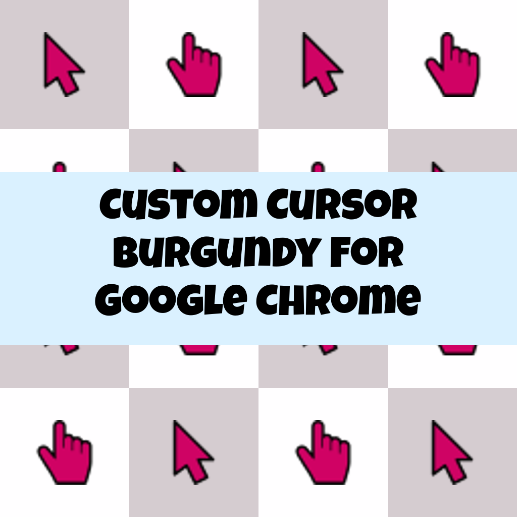 Custom Cursor Burgundy For Google Chrome